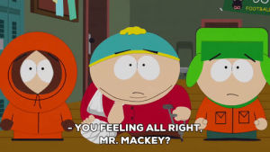 eric cartman,kyle broflovski,confused,kenny mccormick,ok,mackey,sick