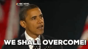 we shall overcome,obama,barack obama,victory speech 2008,election night 2008