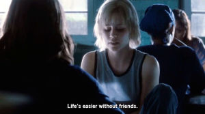 white oleander,tv,movie,film,no friends,easier without friends