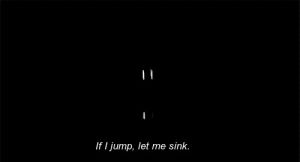 depression,depressive,black and white,jump,no escape,let me sink