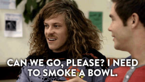 marijuana,workaholics,weed,blake anderson,bowl,smoke a bowl