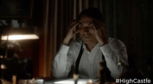 stressed,thinking,rufus sewell,do not want,the man in the high castle,season 2,eye roll,sigh,smh,seriously,amazon originals,high castle,john smith,man in high castle,stressed out,mithc,obergruppenfuhrer