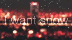 christmas,i want snow,snow,winter