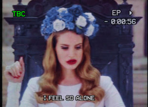 sadness,lana del rey,born to die,sad,beauty,beautiful,song,alone,quotes