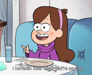 gravity falls,reaction,mabel,the hand that rocks the mabel,i have no idea what youre saying