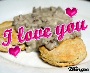 true love,biscuits and gravy,gravy