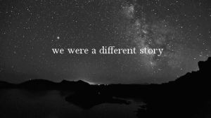 story,different,universe,past,stars,we were