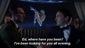 nygmobblepot,oswald cobblepot,fox,gotham,penguin,robin lord taylor,mad city,edward nygma,cory michael smith,ive been looking for you