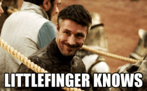 petyr baelish,littlefinger knows,game of thrones,got,asoiaf,littlefinger,got s,asongoficeandfire,game of thrones s,lord baelish,baelish,petyr,master of coin,the fingers,gameofthornes,lord petyr baelish