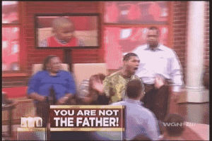 maury,you are not the father,tv,wtf,tv shows,baby daddy,baby mama