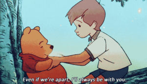 aww,ill always be with you,winnie the pooh