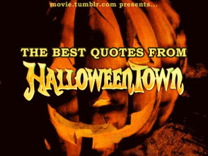 halloween,halloweentown,movie quotes,halloweentown s