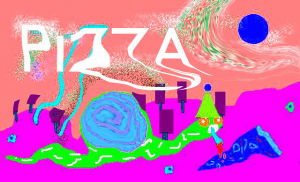 pizza,i love pizza,acid trip