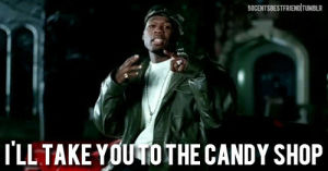 50 cent,candy shop,50centsbestfriend 50,candyshop,ill take you to the candy shop