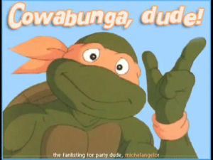 Cowabunga.