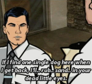 dog,archer,pet,roommate,sterling archer,butler,stray,dead little eyes,roommate probs