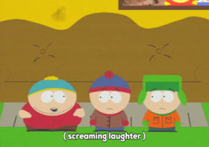 laghing,excited,eric cartman,stan marsh,kyle broflovski,hilarious,too funny
