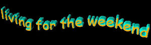 weekend,animatedtext,3d words,transparent,blue,friday,yellow,living,for the weekend,living for the weekend,spellcrest