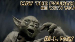 may the 4th be with you,yoda,may the 4th,may,be with you,the fourth,the 4th