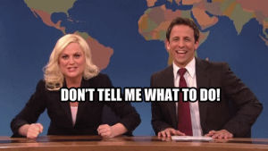 dont tell me what to do,snl,amy poehler