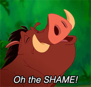 shame,the lion king,pumba,lion king,past hook ups,oh the shame,past crushes