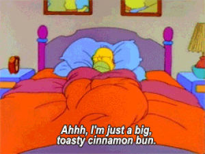 warm,cold,cinnamon bun,cozy,winter,bed,lazy,simpsons