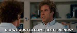 GIF step brothers, did we just become best friends, step brothers movie, .....