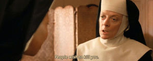 maggie smith,sister act,1992,movies,90s,1990s,no one likes you,people want to kill you