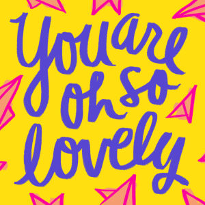 bright,lettering,so beautiful,cute,love,adorable,sweet,color,yellow,romantic,love you,denyse mitterhofer,dmitterhofer,like you,you are lovely,you are oh so lovely