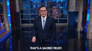 betrayed,angry,stephen colbert,late show,trust,how dare you,honesty,i trusted you,jgjchallenge