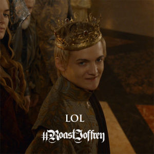 game of thrones,hbo,laughing,got,roastjoffrey