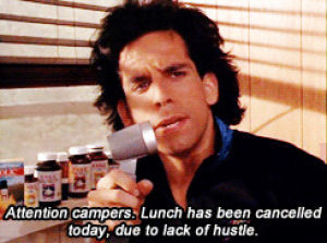 lunch has been cancelled today due to lack of hustle,ben stiller,heavyweights