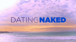 dating naked,naked,ocean,reality tv,paradise,tropical,panama,reality tv s,put a ring on it,wedding bells,dating naked vh1