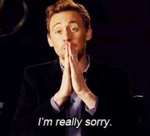 im sorry,tom hiddleston,sorry,im really sorry