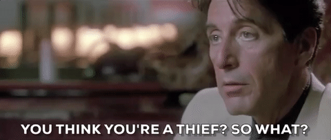 Al Pacino Glengarry Glen Ross You Think Youre A Thief So What Gif Find On Gifer