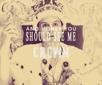 Honey You Should See Me In A Crown Gifs Get The Best Gif On Gifer
